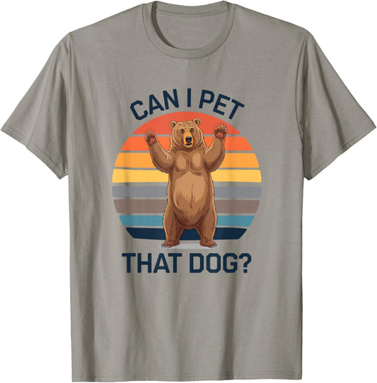 Can I Pet That Dog? Retro Bear T-Shirt