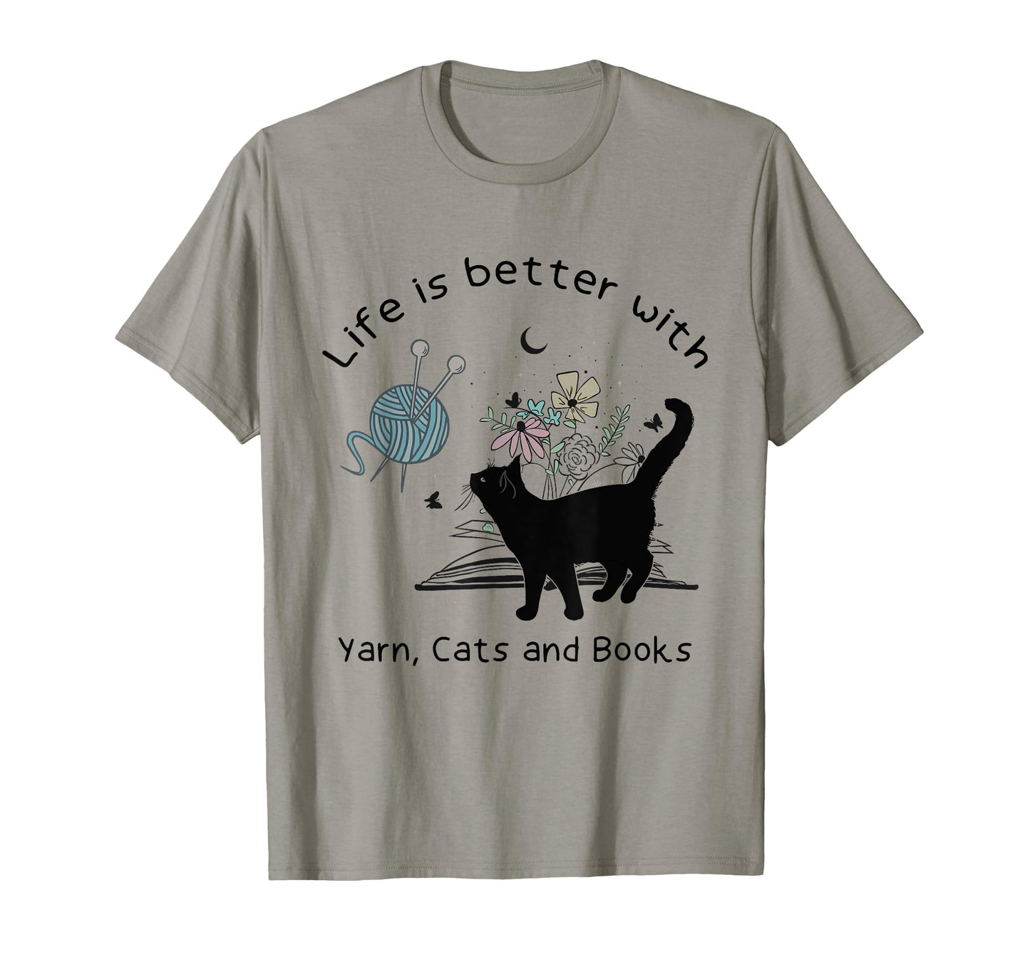 Life is Better With Yarn Cats and Books T-Shirt