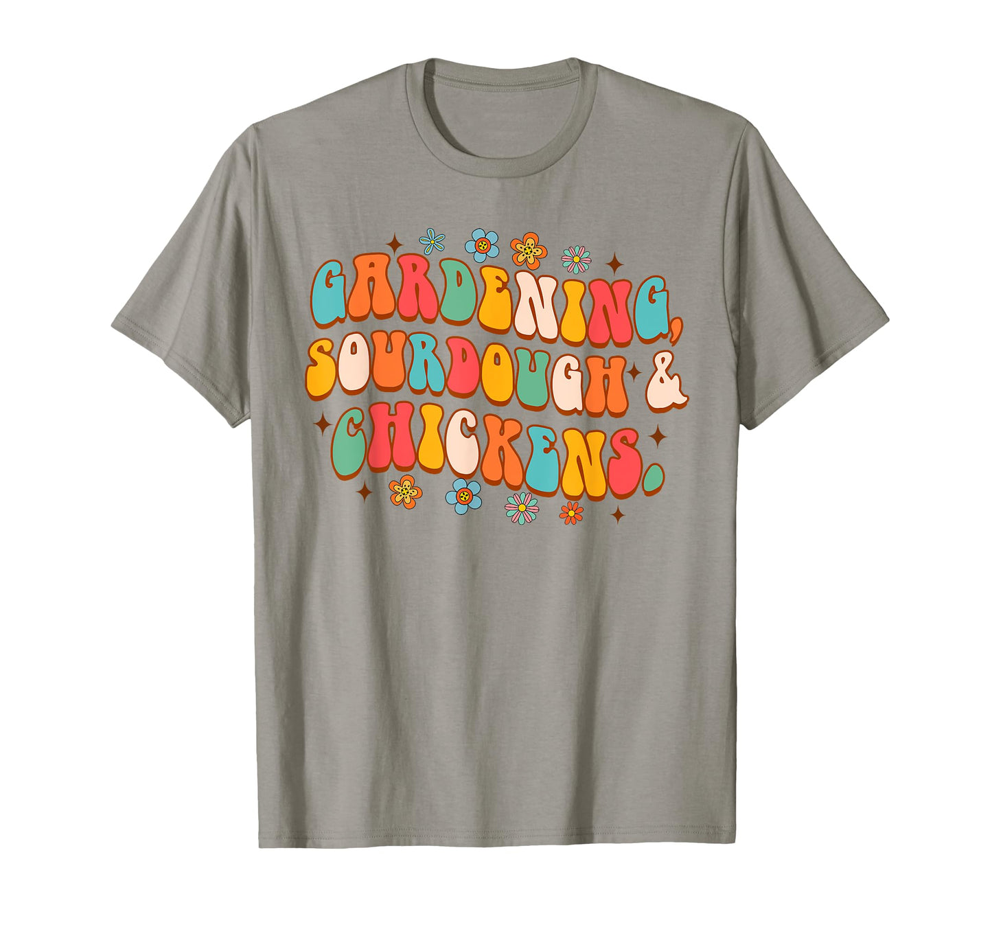 Homesteading Mom Farm Life Gardening Sourdough & Chickens T-Shirt
