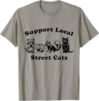 Support Local Street Cats Funny Wildlife Lovers T-Shirt