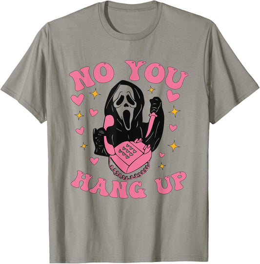 Funny Ghost Calling Halloween Scary Costume No You Hang Up T-Shirt