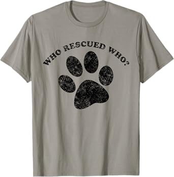 Who Rescued Who? Rescue Dog Paw Print Tee Shirt Men Women Girls Kids T-Shirt