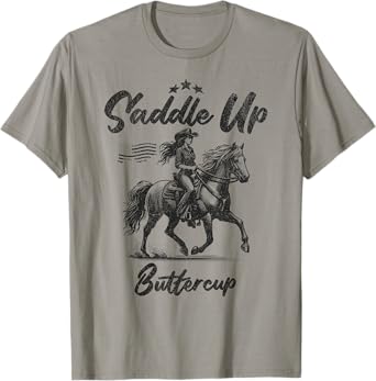 Saddle Up Buttercup Cowgirl Western Horse Riding T-Shirt
