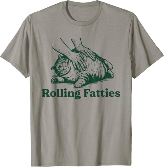 Rolling Fatties Cat Funny Cute Cat Lover Kitten Owner Kitty T-Shirt
