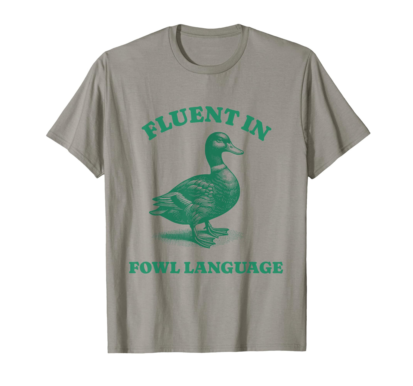 Fluent In Fowl Language Duck Funny Farmer T-Shirt