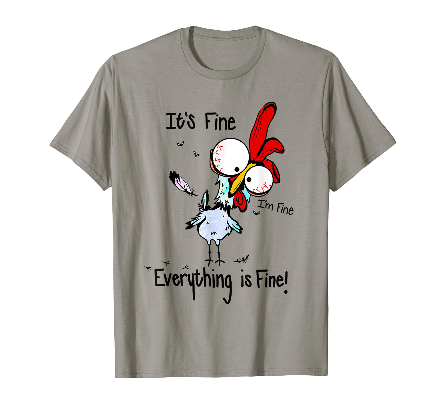 It's Fine I'm Fine Everything Is Fine Funny Chicken Graphic T-Shirt