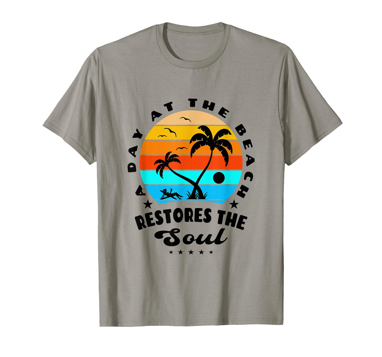 A Day At The Beach Restores The Soul Sun-sational Summer Fun T-Shirt for Men Women Girls Kids