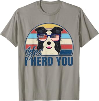 Funny Border Collie Yes I Herd You for Dog Lover T-Shirt for Men Women
