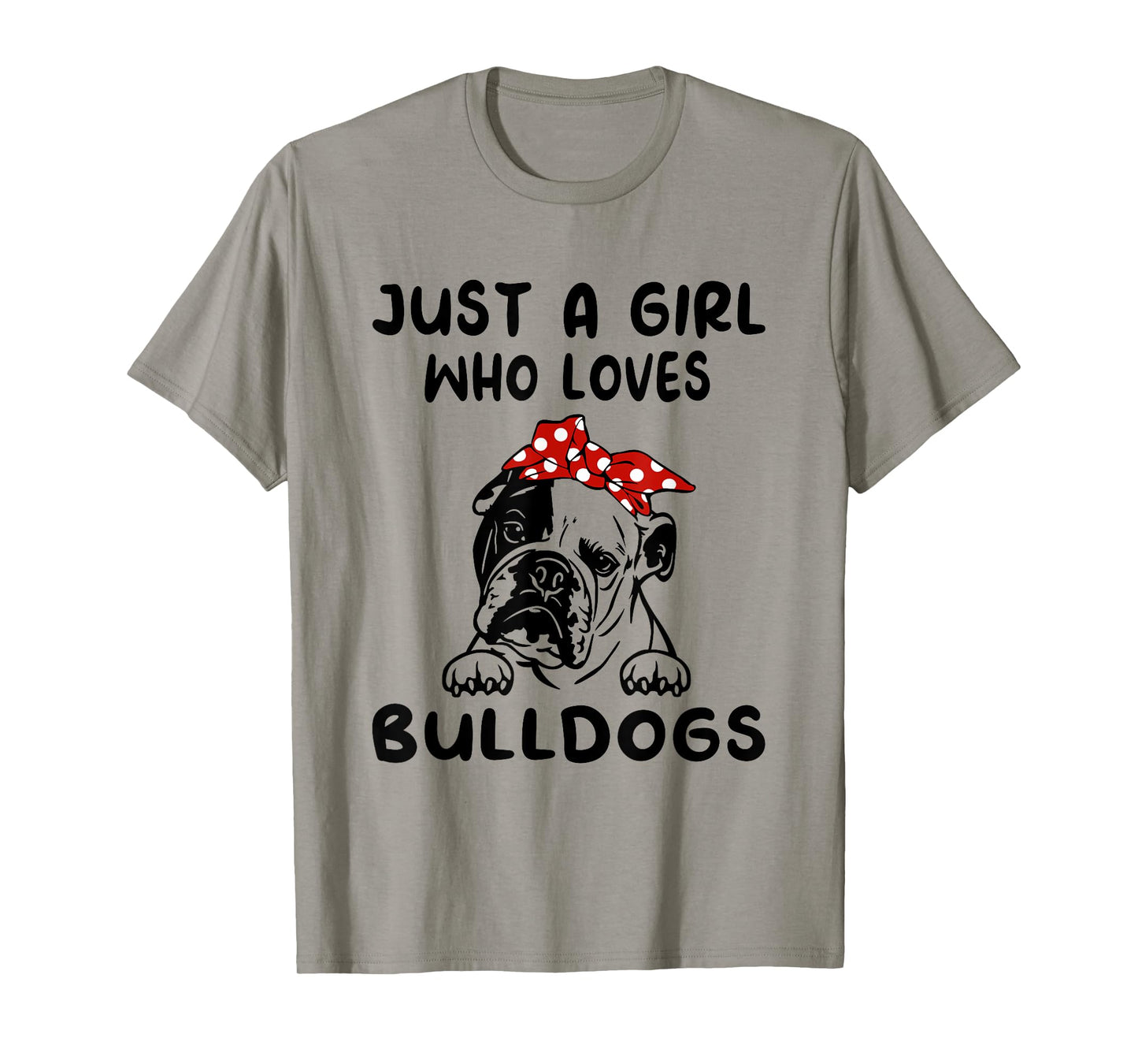 Just A Girl Who Loves Bulldogs Tshirt English Bulldog Gifts T-Shirt