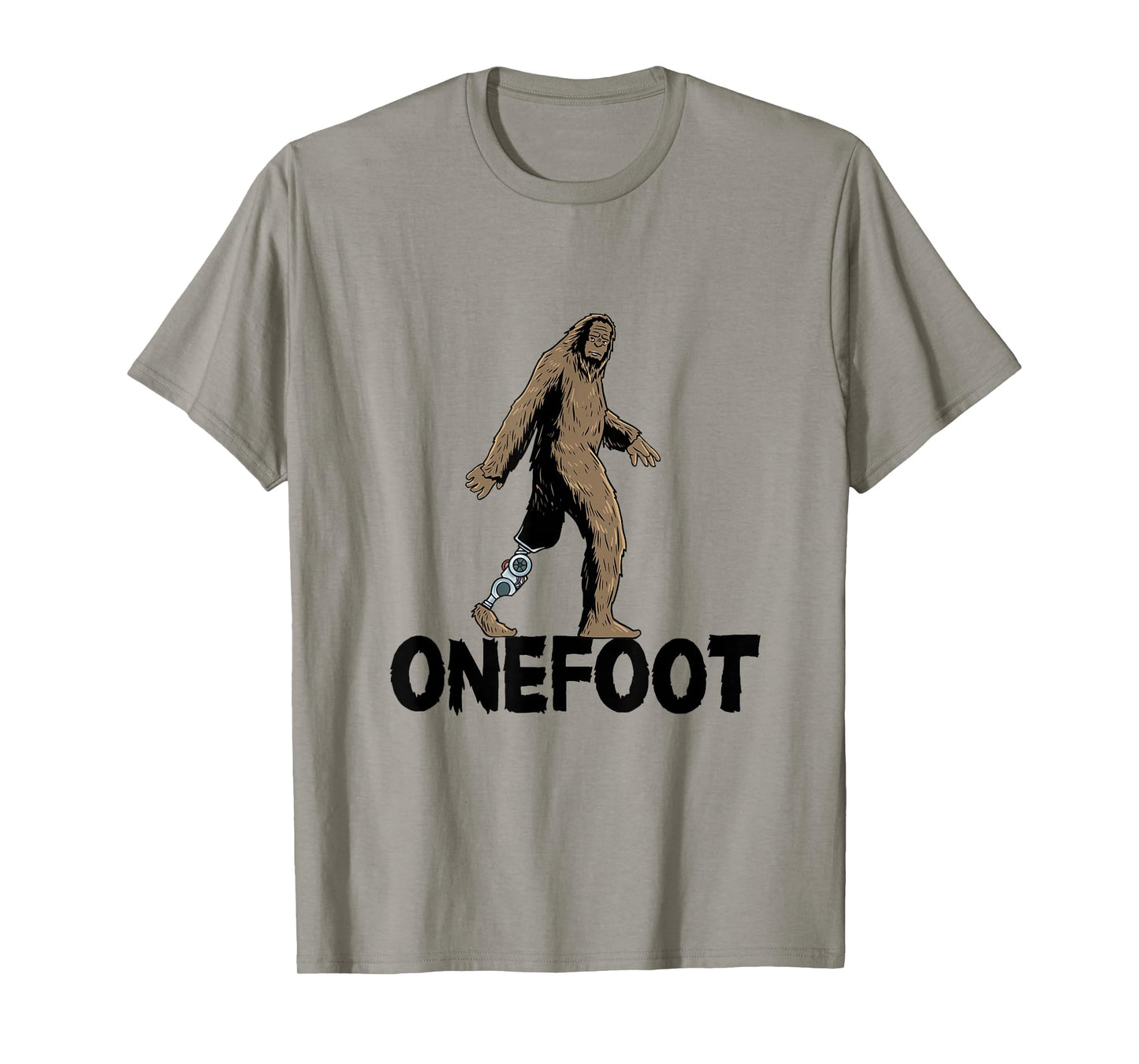 Leg prosthesis amputation Bigfoot for a leg amputee T-Shirt