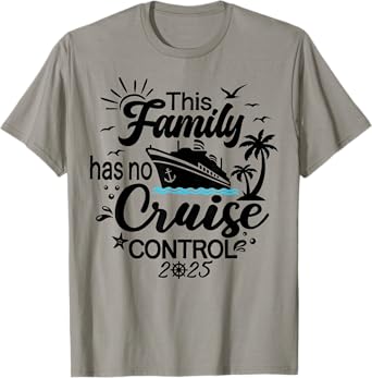 This Family Cruise Has No Control 2025 T-Shirt
