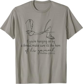 If You're Hanging On By A Thread Make Sure Its The Hem T-Shirt