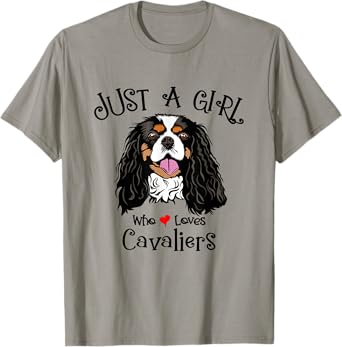 Just a Girl Who Loves Cavaliers King Charles Spaniels T-Shirt