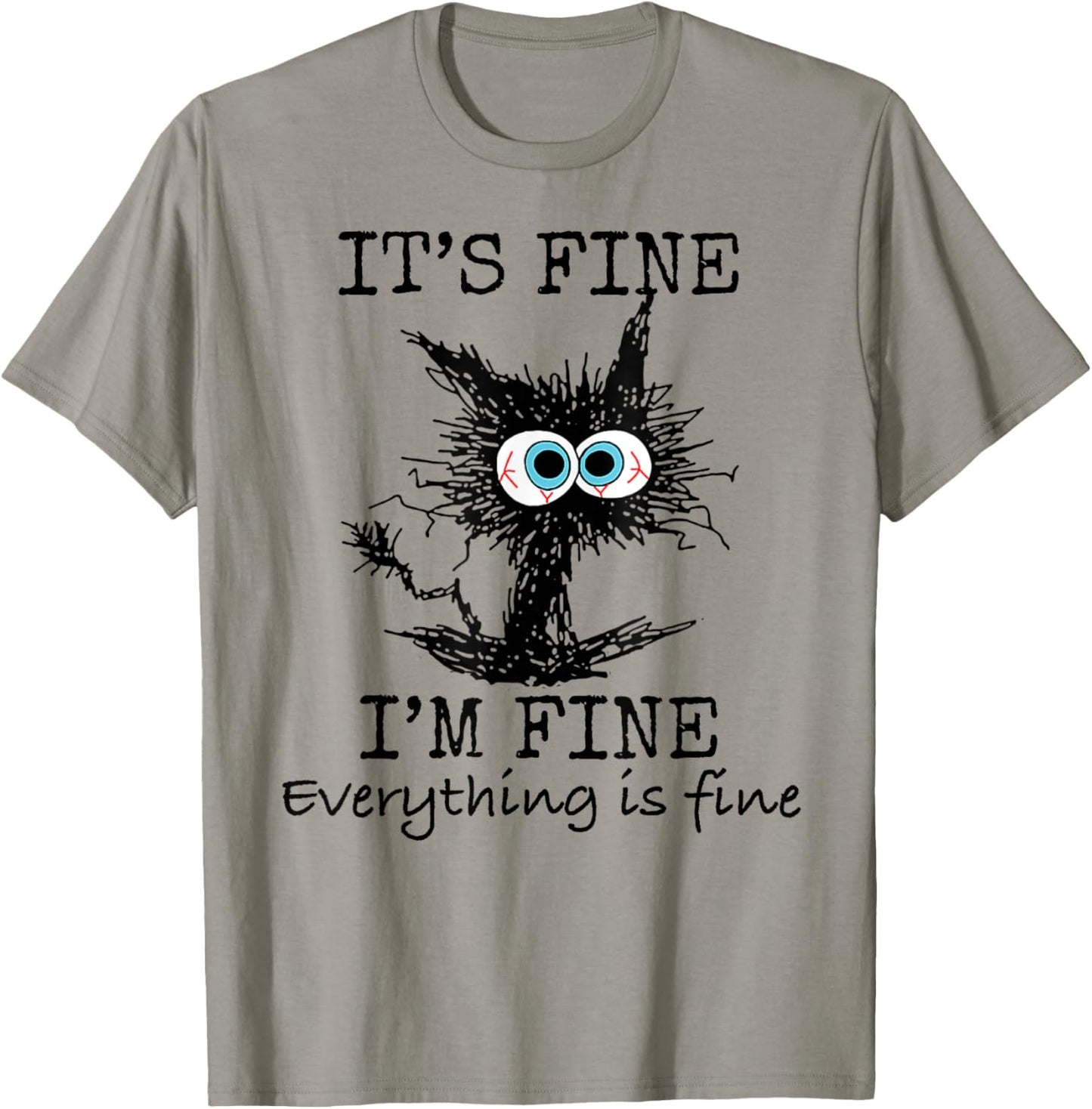 It's Fine" Funny Cat T-Shirt - Classic Fit, Round Neck, Grey, Adult