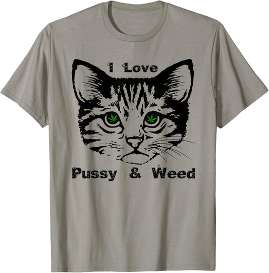 Cat Lovers Funny Pot Smokers I Love Pussy and Weed T-shirt T-Shirt