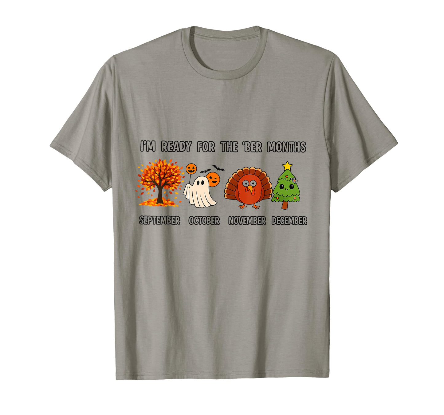 I'm Ready for The BER Months Funny Fall Halloween Xmas T-Shirt