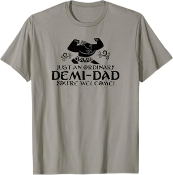 Just An Ordinary Demi-Dad You're Welcome! Funny T-Shirt