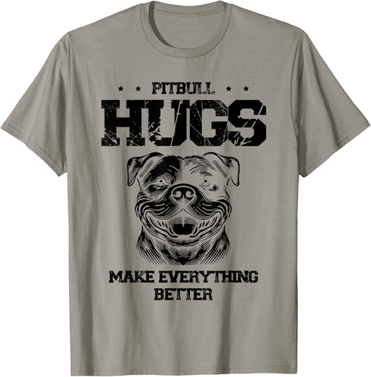 Pitbull Hugs Make Everything Better Dog T-Shirt