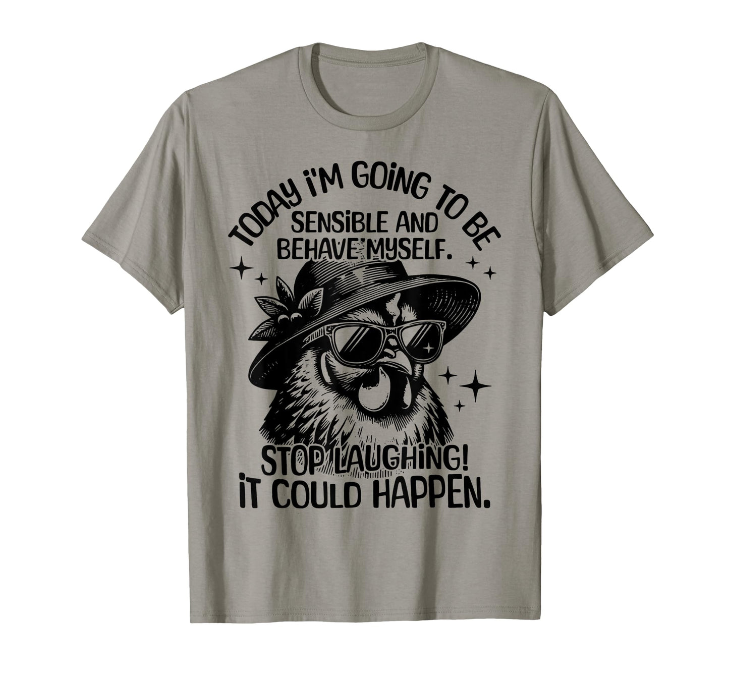Today I'm Going To Be Sensible And Behave Myself Funny T-Shirt