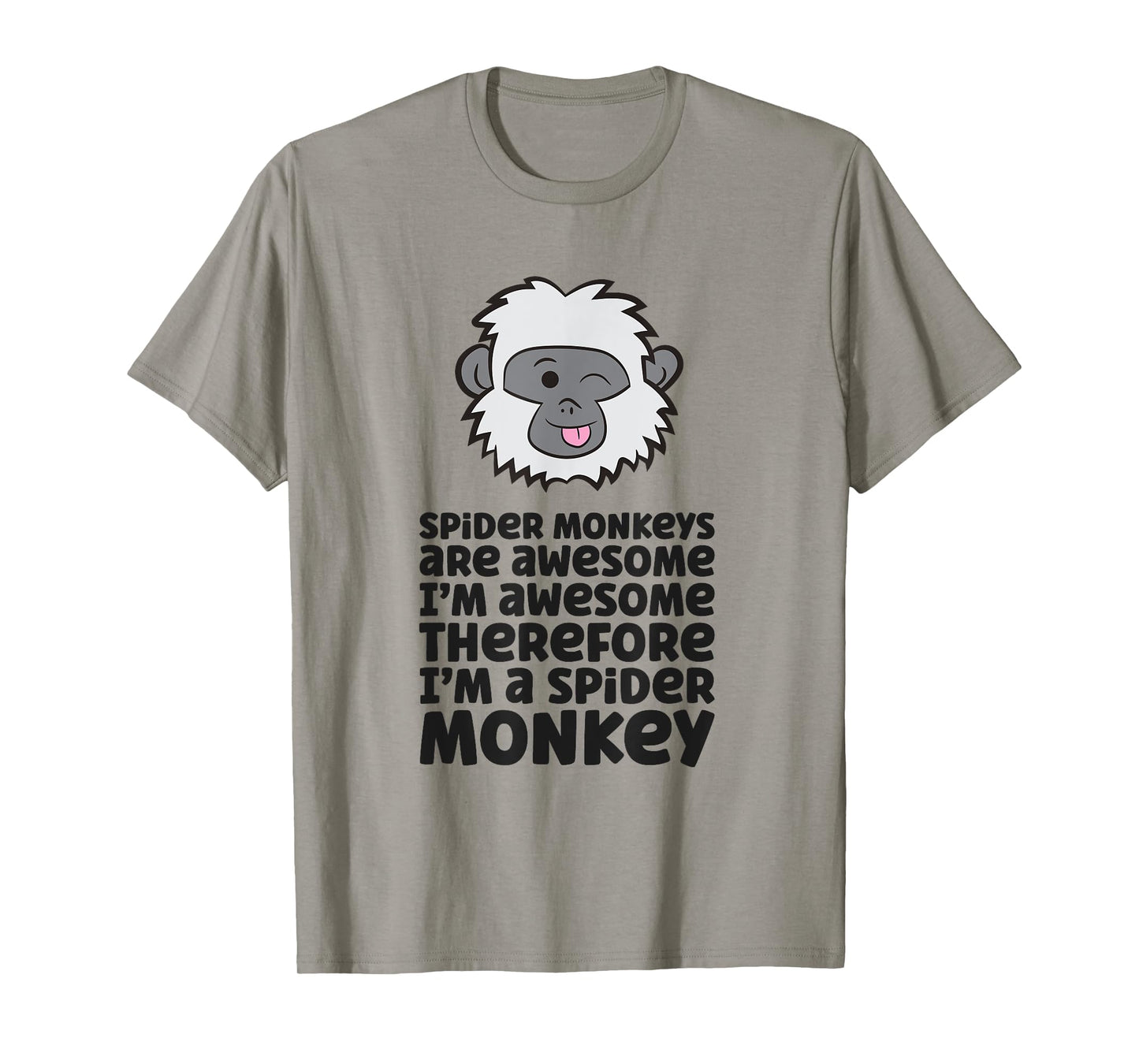 Spider Monkeys Are Awesome I'm Awesome I'm A Spider Monkey T-Shirt