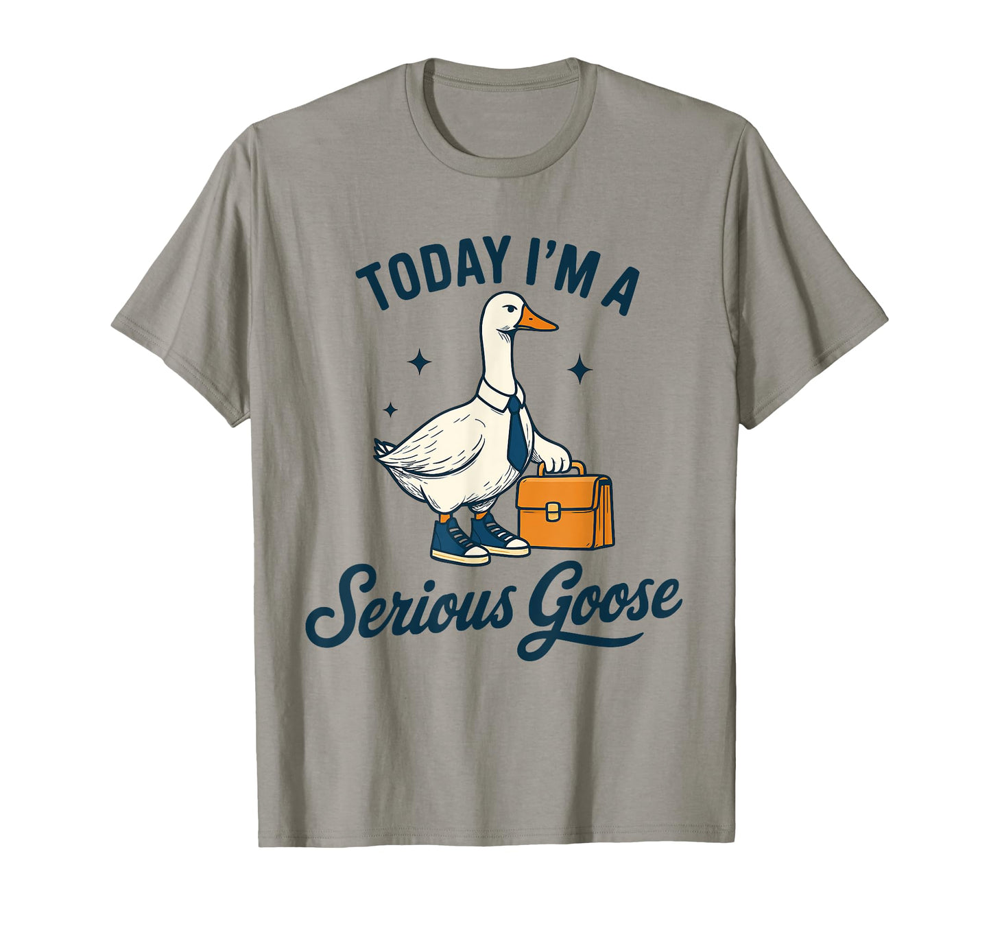 Today I'm A Serious Goose Lovers Goose T-Shirt