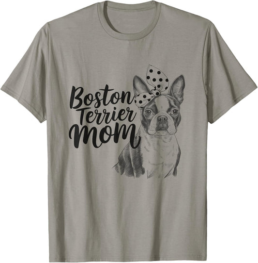 Boston Terrier Dog Bostie Mom Design Idea For Women T-Shirt