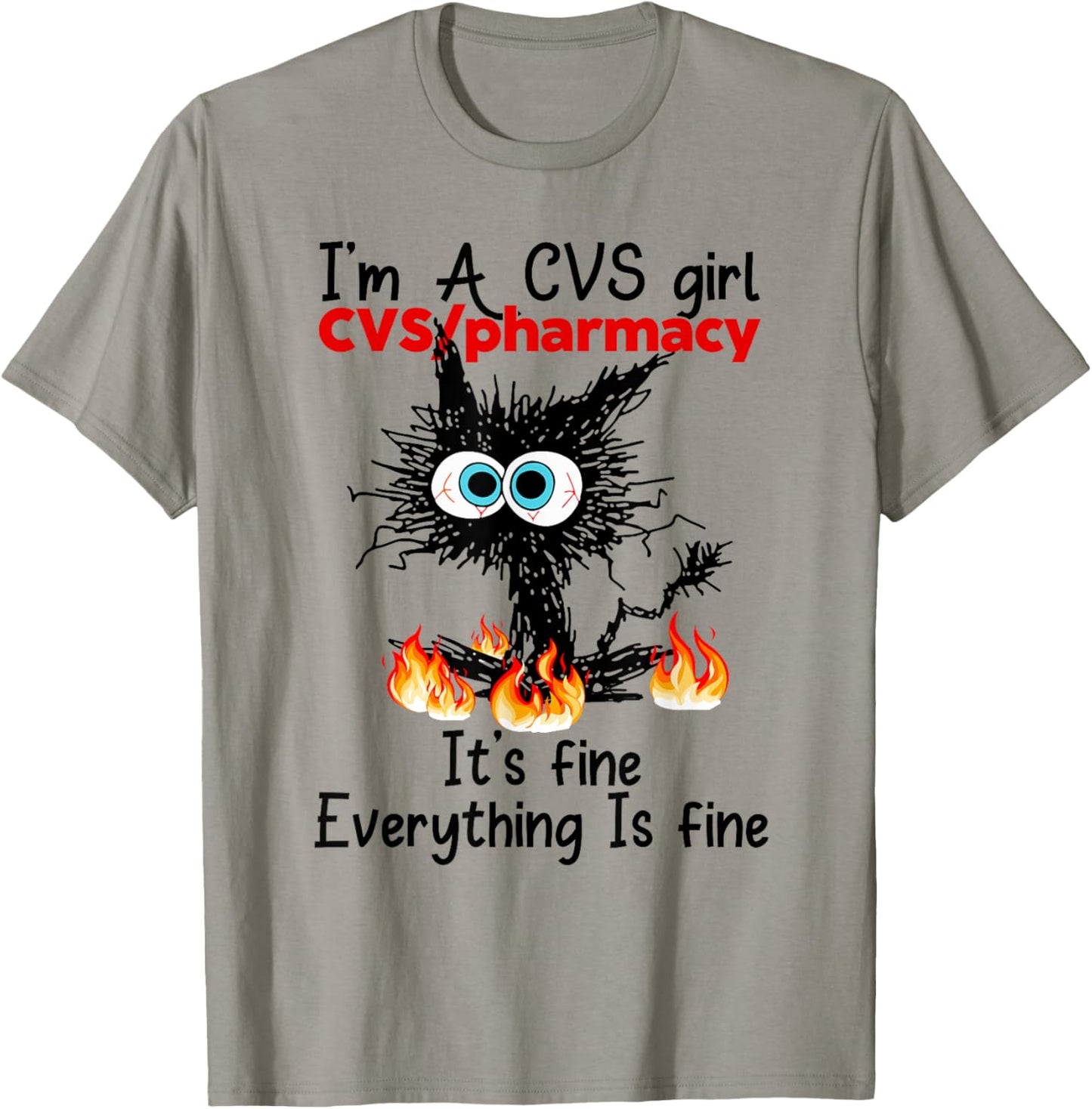 I'm A CVS Girl It's Fine Everything Is Fine Cat T-Shirt