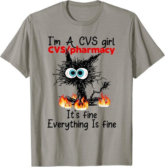 I'm A CVS Girl It's Fine Everything Is Fine Cat T-Shirt