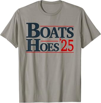 Boats and Hoes 2025 Election Funny T-Shirt