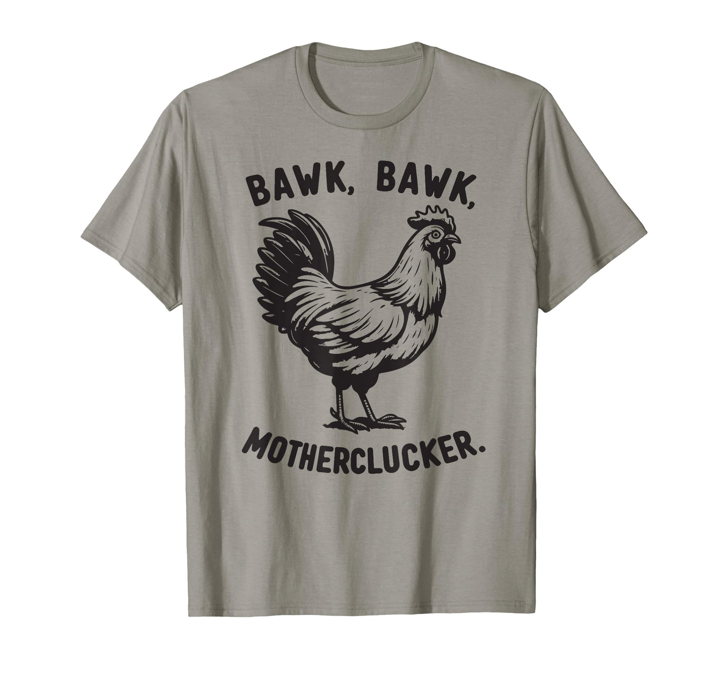 Bawk Bawk Motherclucker Funny Rooster Chicken T-Shirt