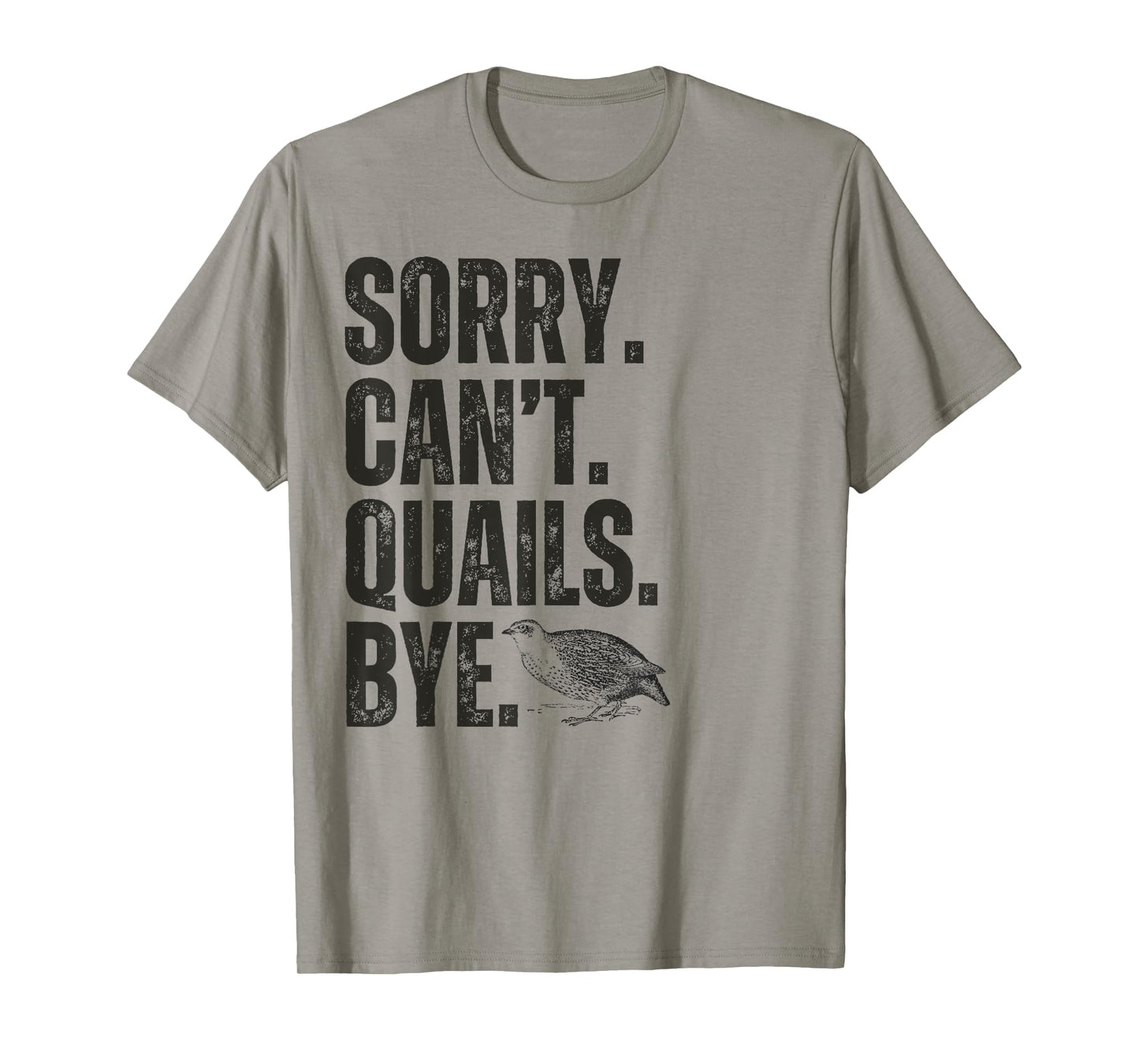 Sorry Can't Quails Bye Funny Quail Bird Lover T-Shirt