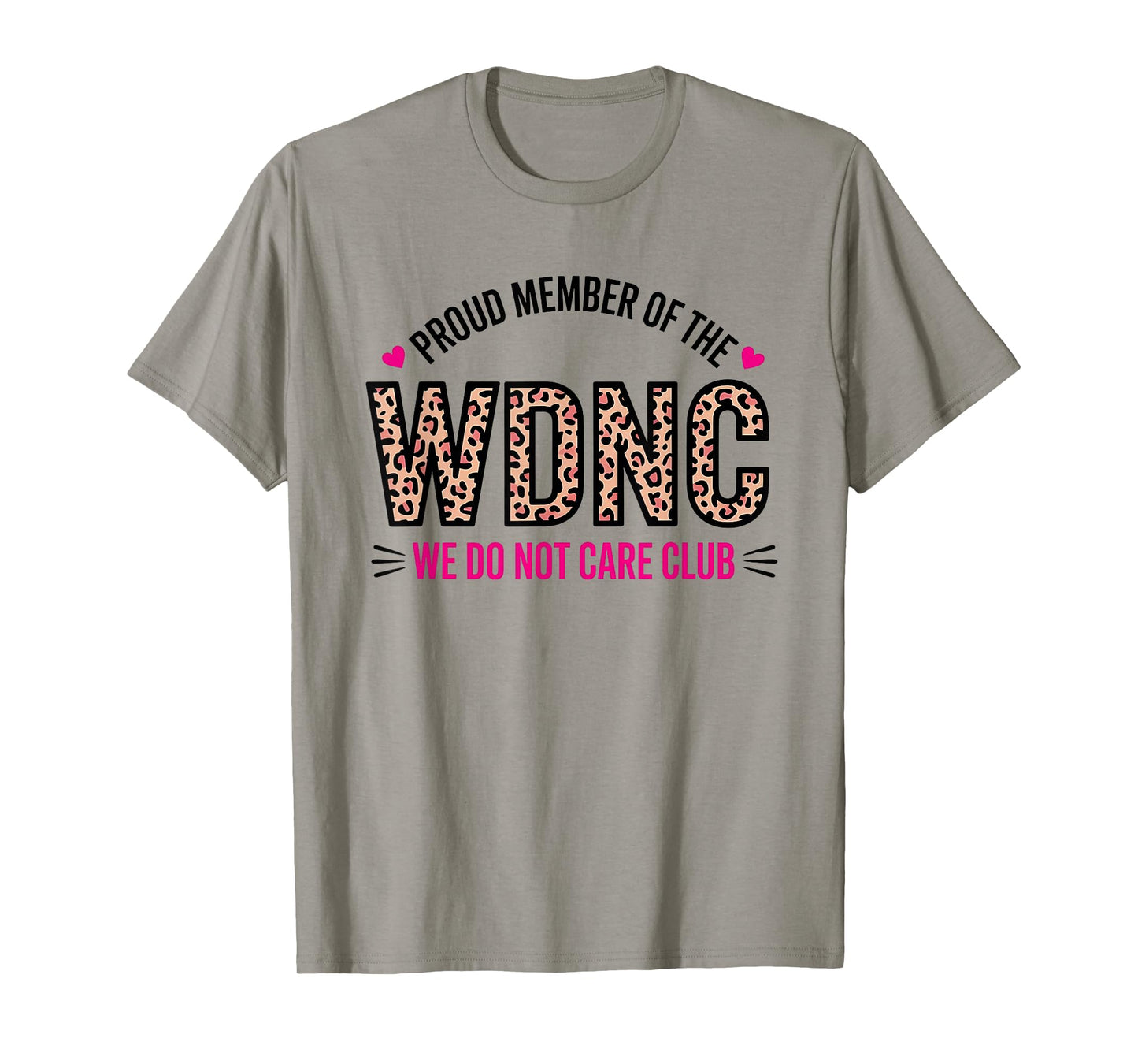 Proud Member of WDNC We Do Not Care Club T-Shirt