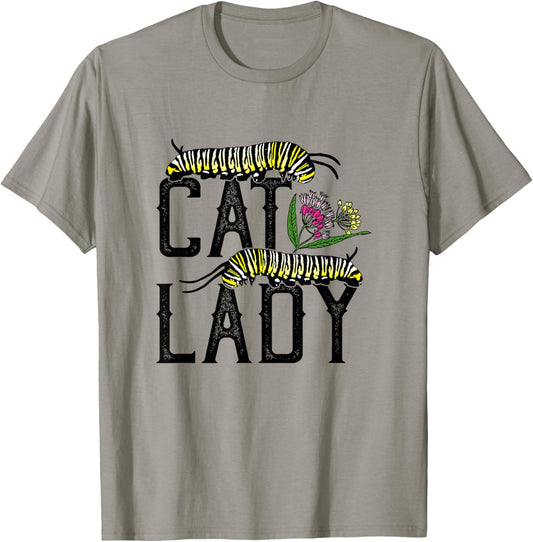 Cat Lady - Funny Monarch Butterfly Caterpillar T-Shirt