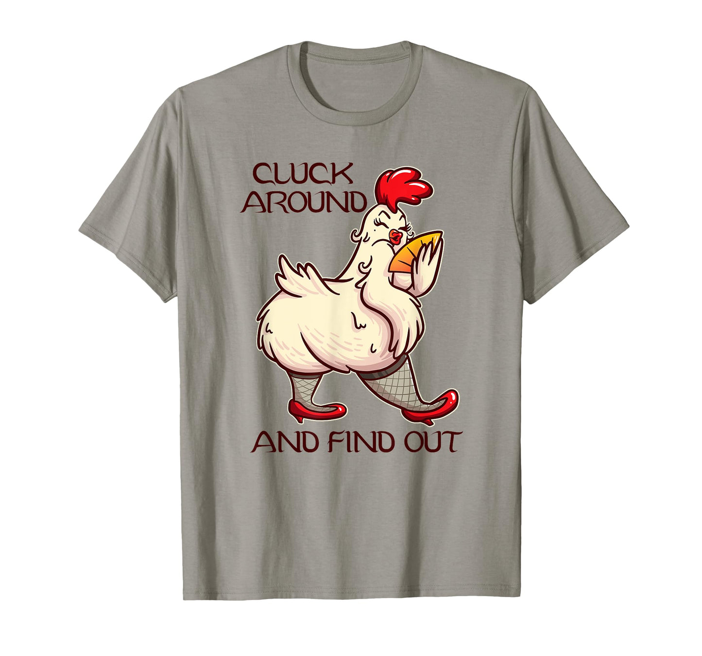 Cluck Around And Find Out - White Hen Poult Funny Chicken T-Shirt