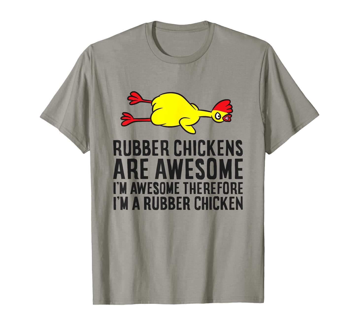 Rubber Chickens Are Awesome I'm Awesome I'm A Rubber Chicken T-Shirt