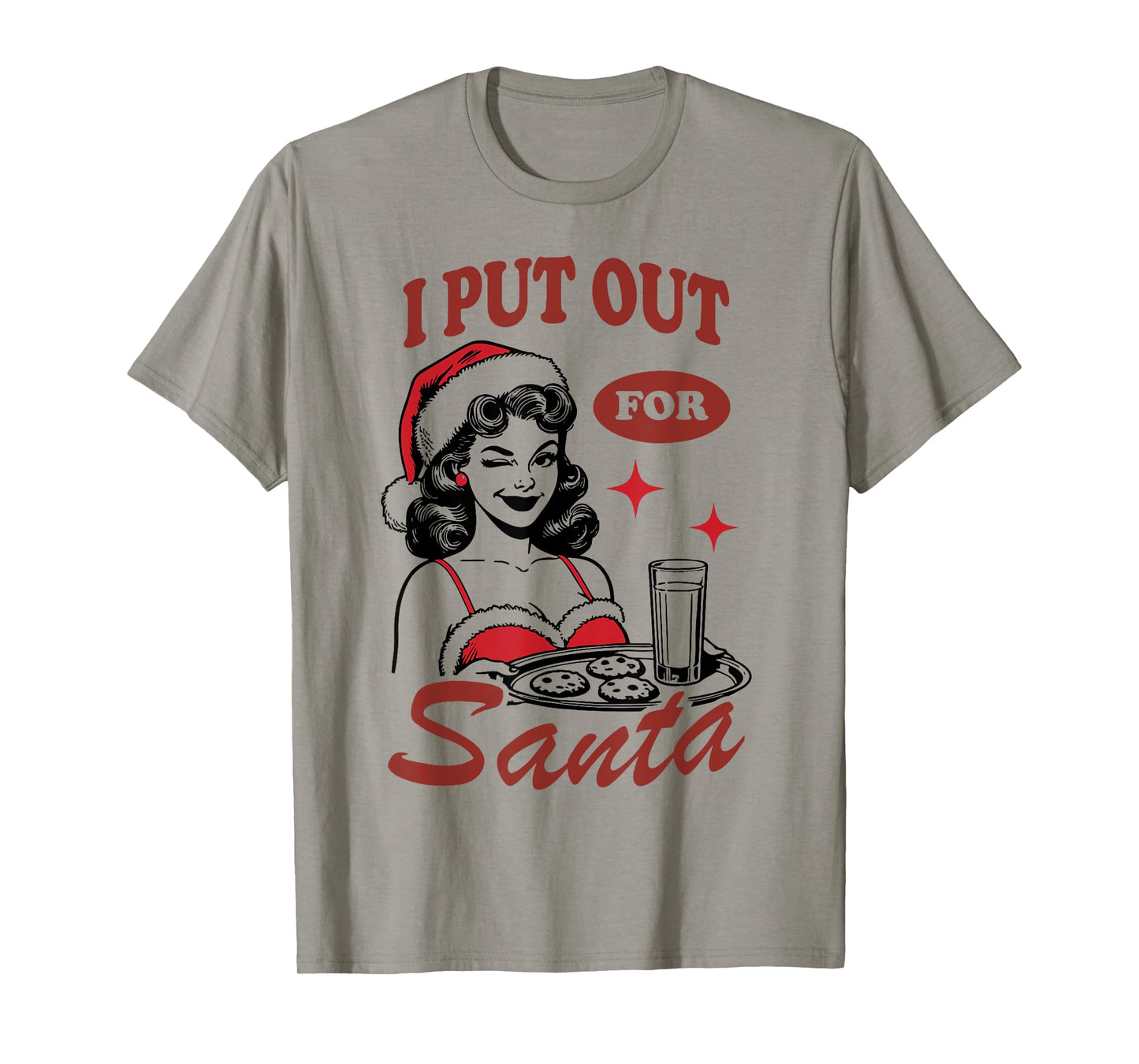 I Put Out For Santa T-Shirt