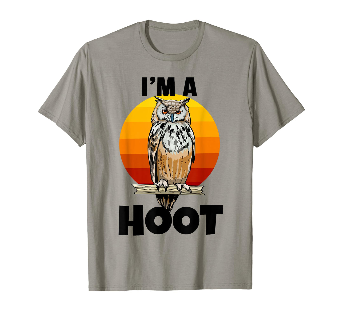 I'm A Hoot Owl Bird Funny Night Sound Love Women Men T-Shirt