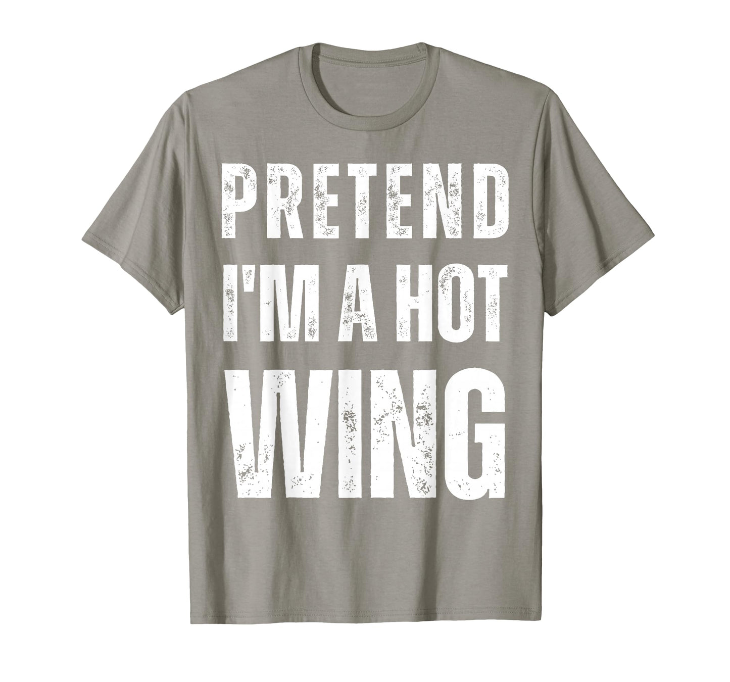 Pretend I'm a Hot Wing Matching Costume Funny Halloween T-Shirt