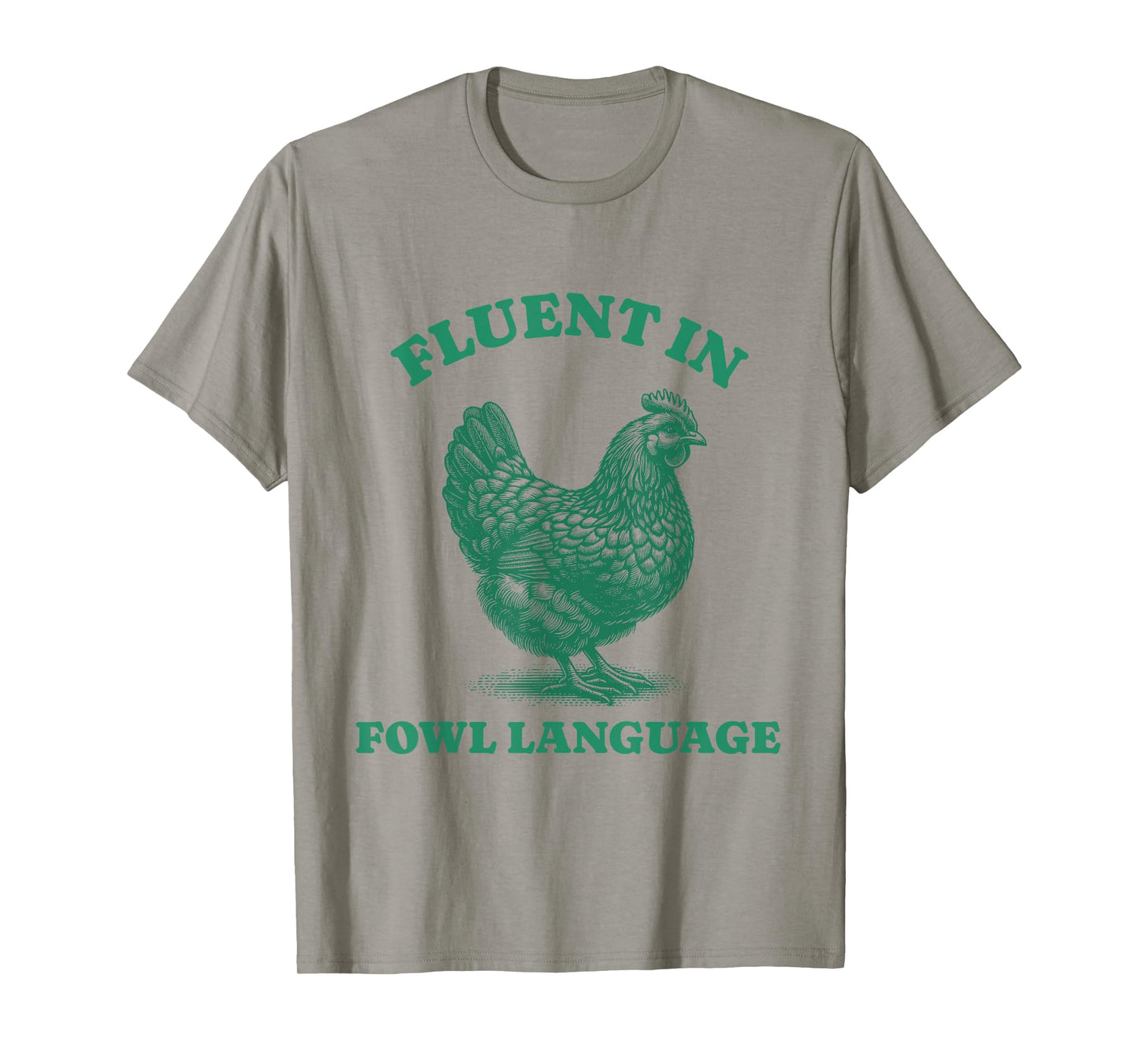 Funny Sarcastic Fluent In Fowl Language Chicken Lover T-Shirt