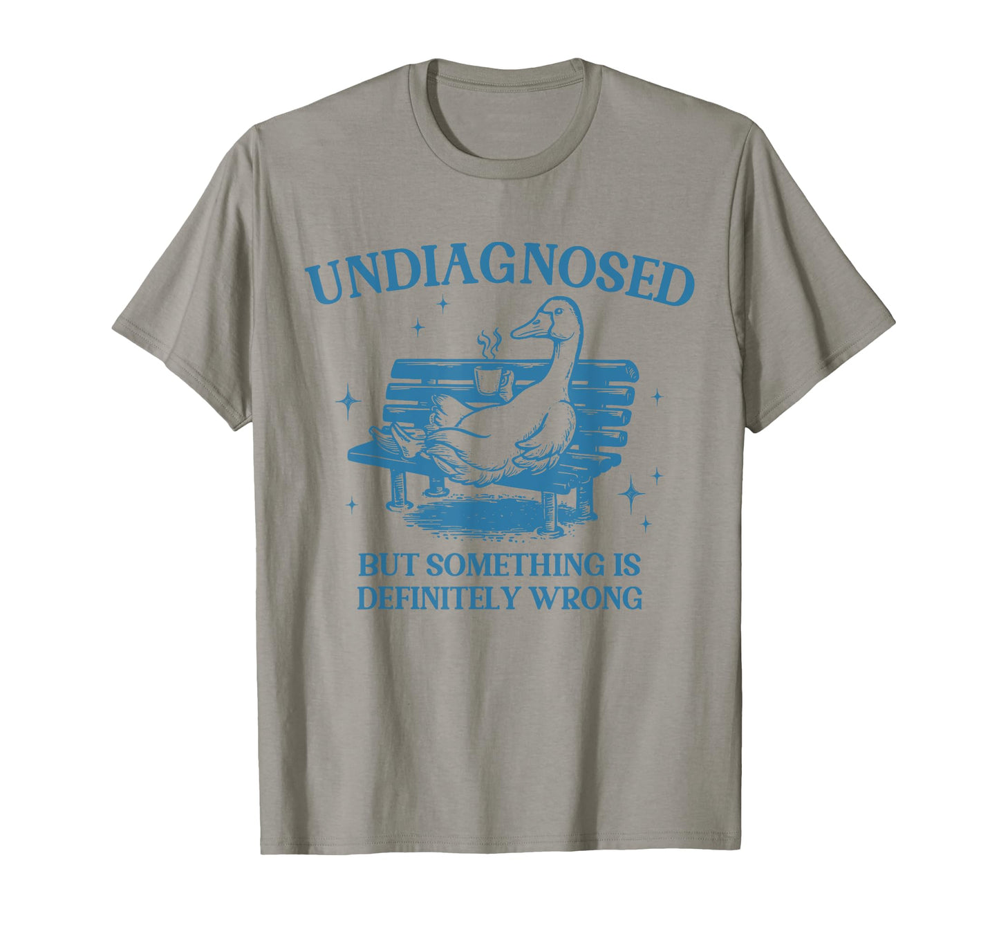 Vintage Undiagnosed But Something Is Definitely Wrong Goose T-Shirt