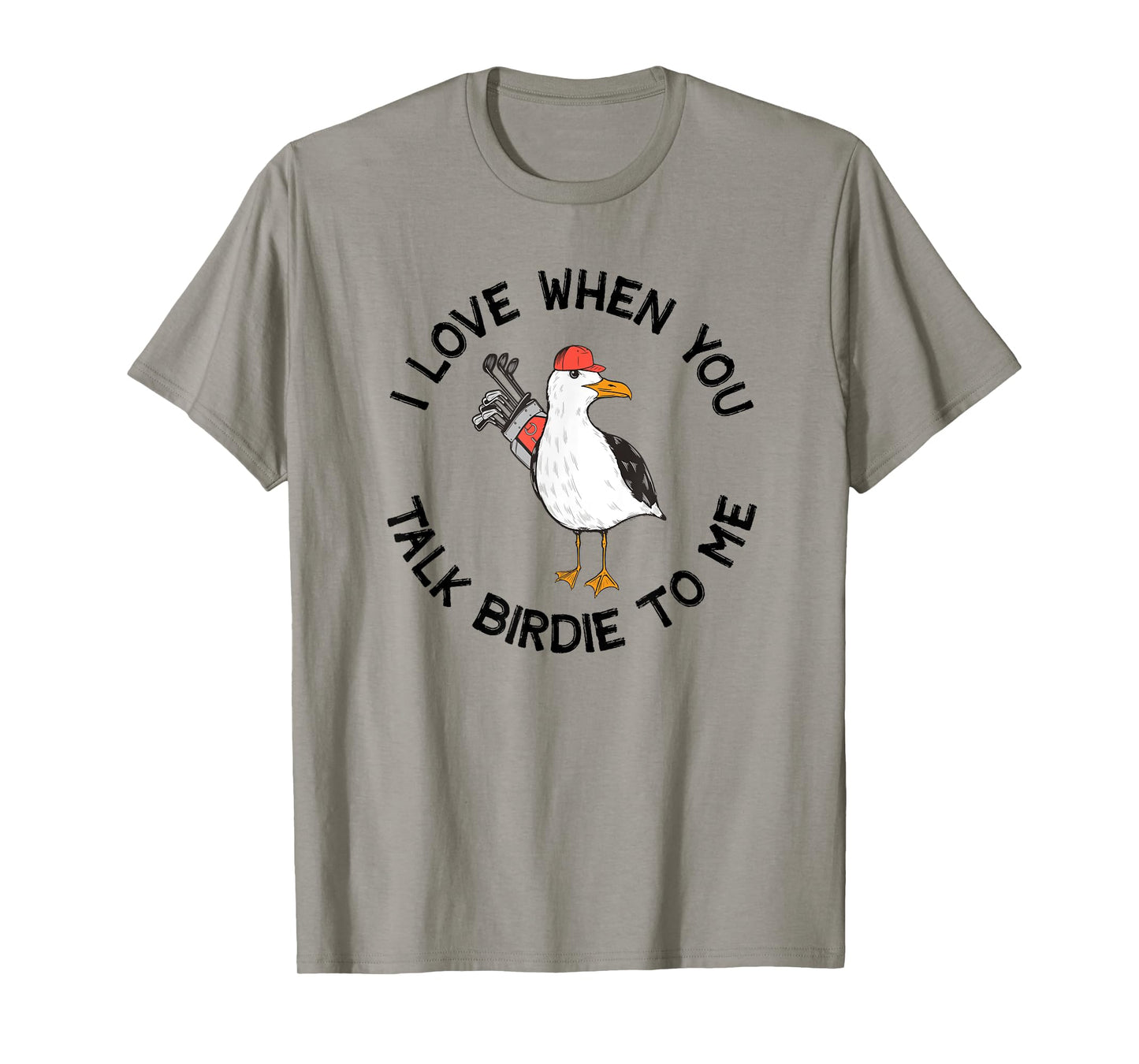 Golfer Talk Birdie To Me Funny Golf T-Shirt