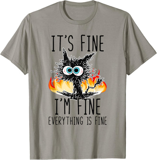 It's Fine I'm Fine Everything Is Fine Funny Cat T-Shirt