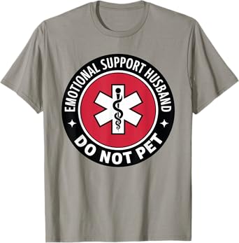 Emotional Support Husband Do Not Pet | Funny Husband for Men T-Shirt