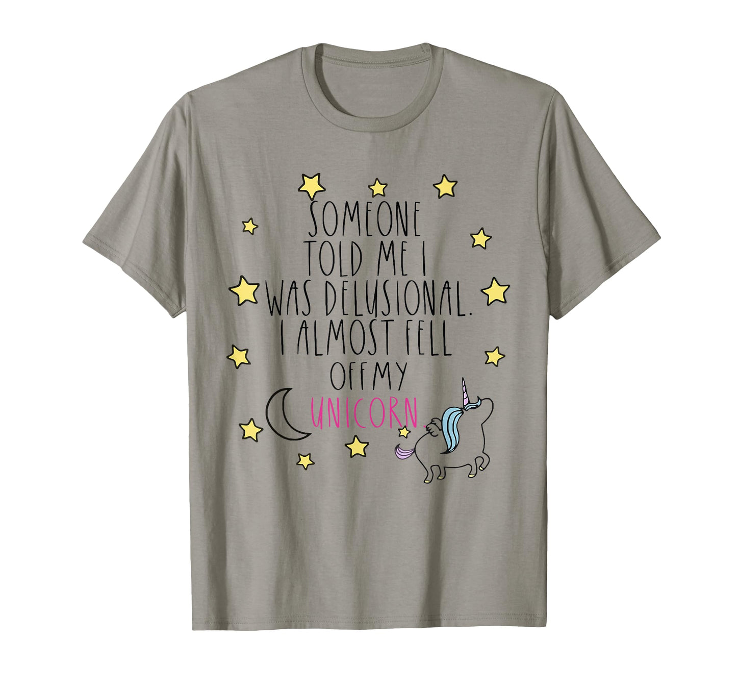 Someone Told Me I Was Delusional Funny T-Shirt