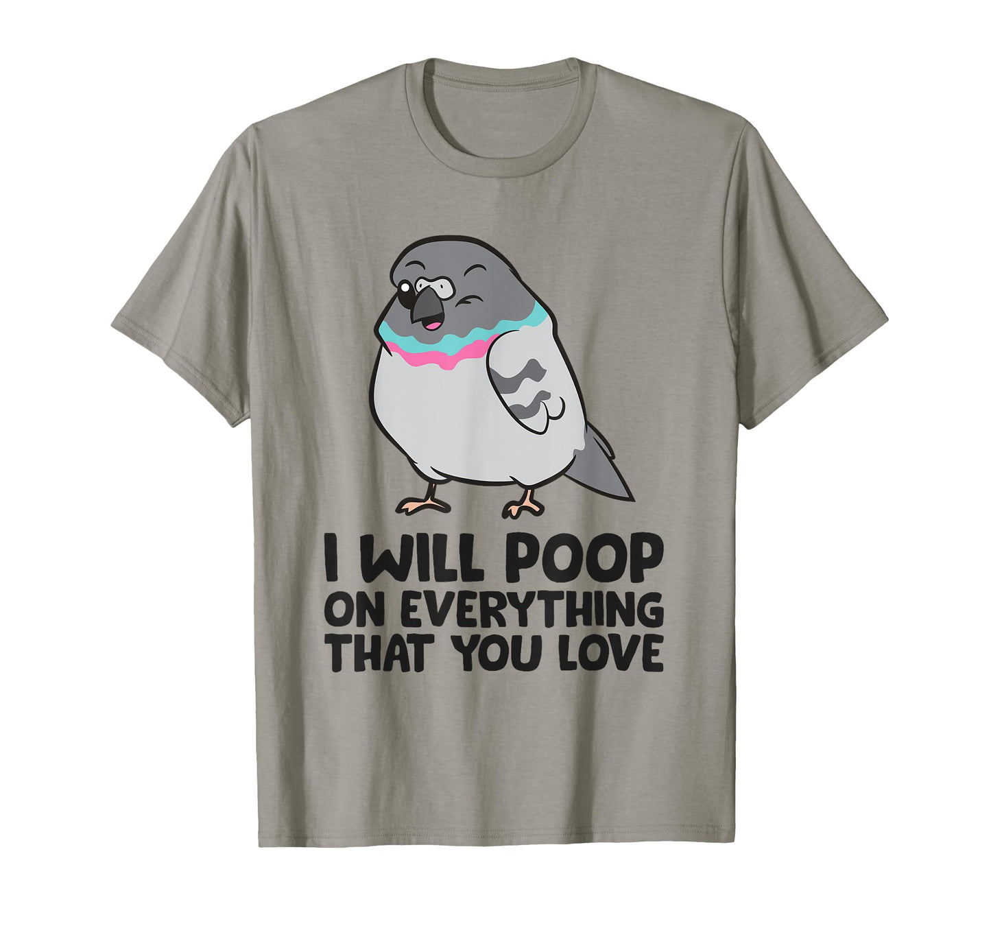I Will Poop On Everything Funny Pigeon T-Shirt