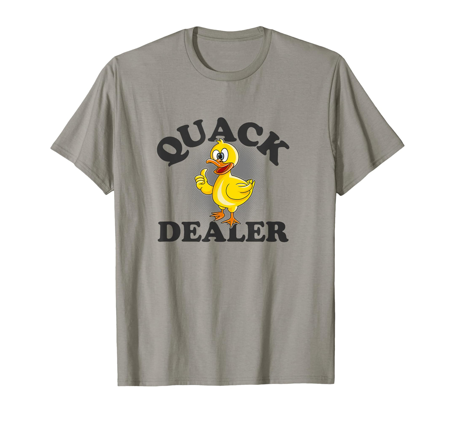 Quack Dealer Punny Duck Lovers Pun Men Women T-Shirt