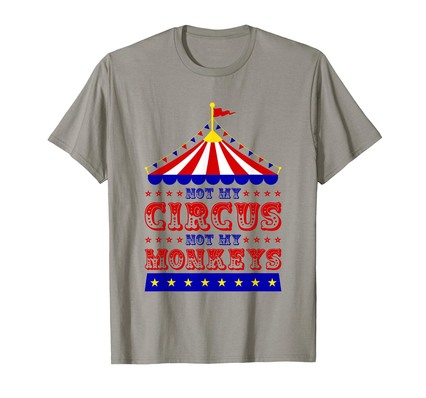 Not My Circus Not My Monkeys Women T-Shirt
