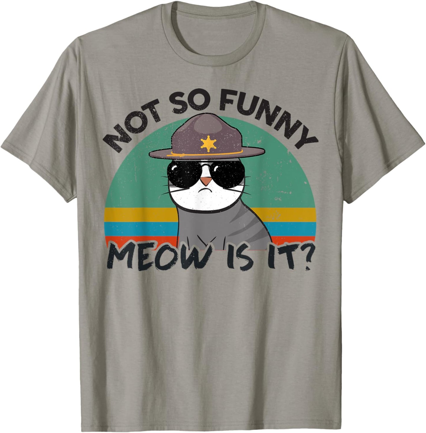 Cat-Shirt Not So Funny Meow Is It Super State Trooper Men T-Shirt