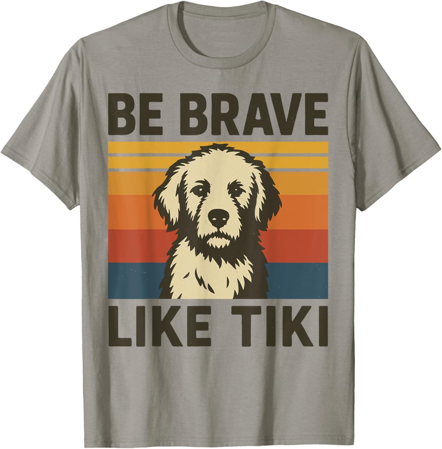 Be Brave Like Tiki Design For Lovers vintage Dog T-Shirt