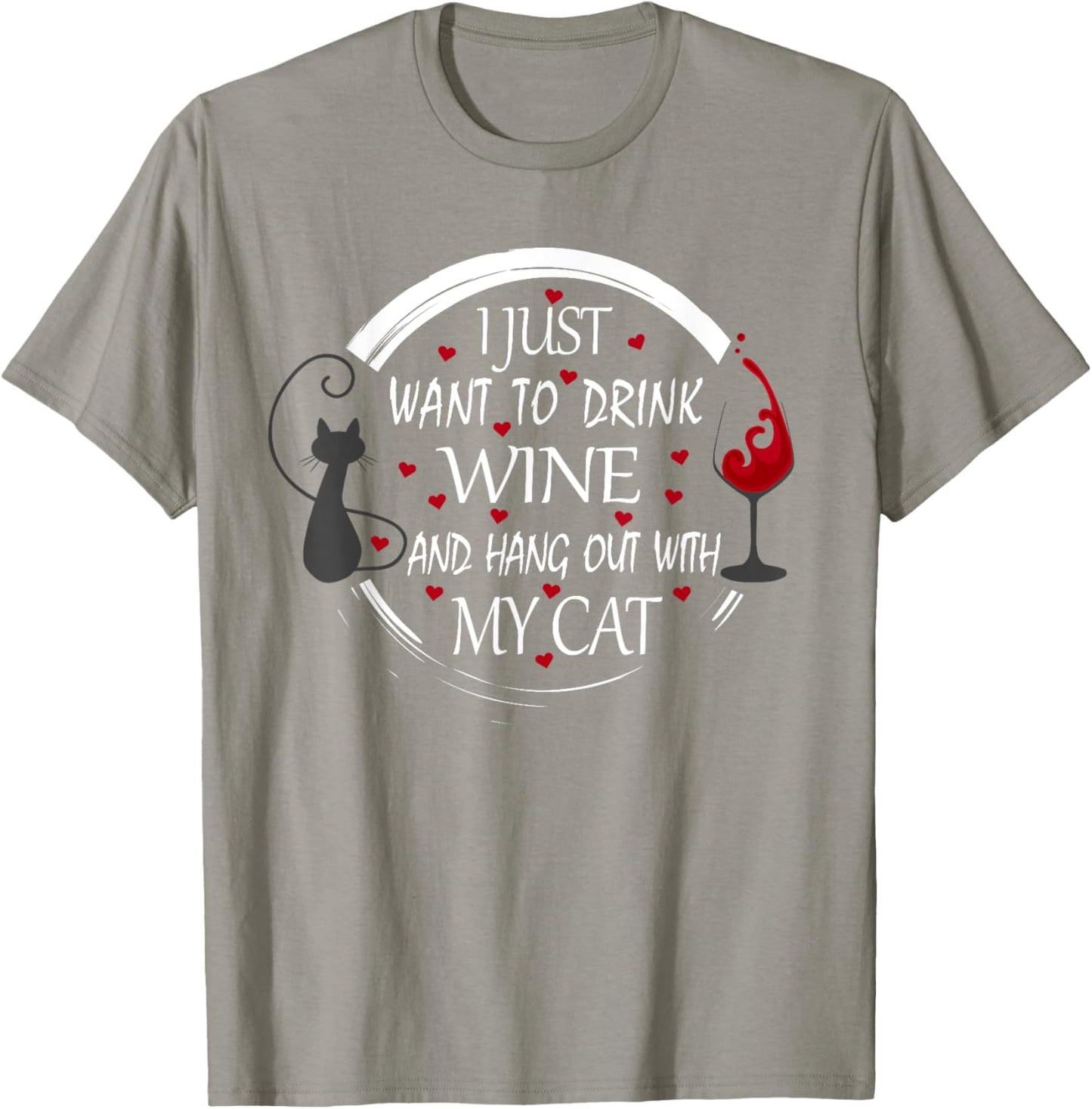 I Just Want To Drink Wine And Hang Out With My Cat T-Shirt T-Shirt